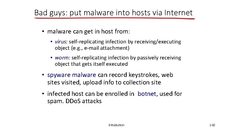 Bad guys: put malware into hosts via Internet • malware can get in host