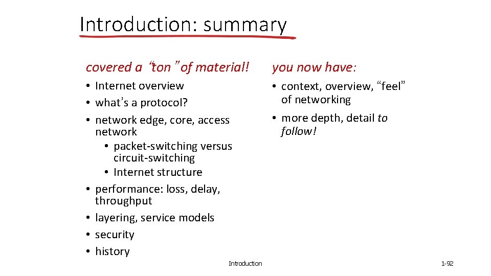 Introduction: summary covered a “ton” of material! you now have: • Internet overview •