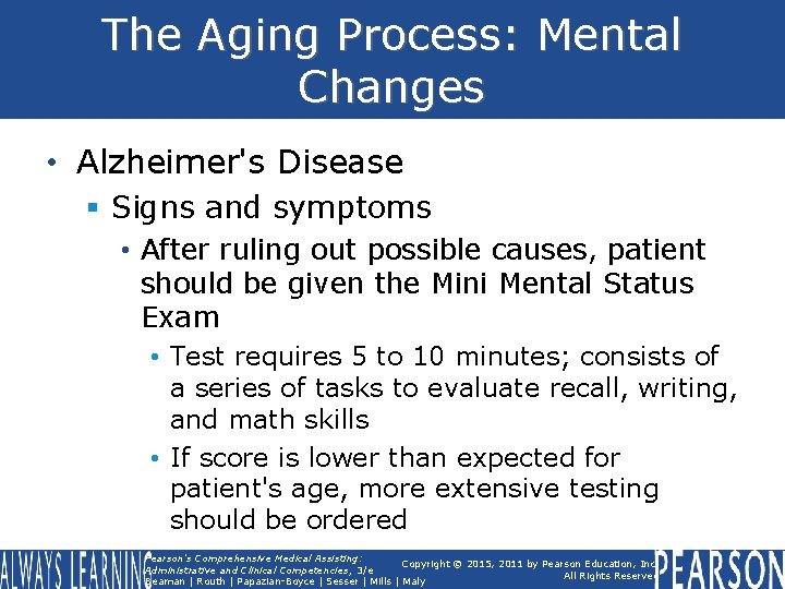 The Aging Process: Mental Changes • Alzheimer's Disease § Signs and symptoms • After