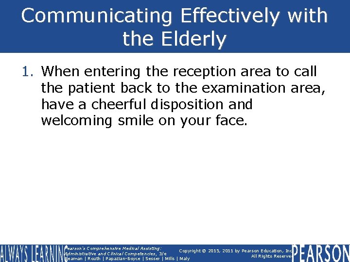 Communicating Effectively with the Elderly 1. When entering the reception area to call the
