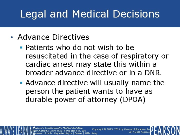 Legal and Medical Decisions • Advance Directives § Patients who do not wish to