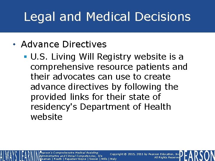 Legal and Medical Decisions • Advance Directives § U. S. Living Will Registry website