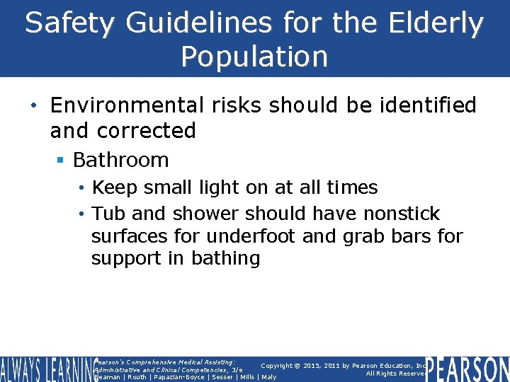 Safety Guidelines for the Elderly Population • Environmental risks should be identified and corrected