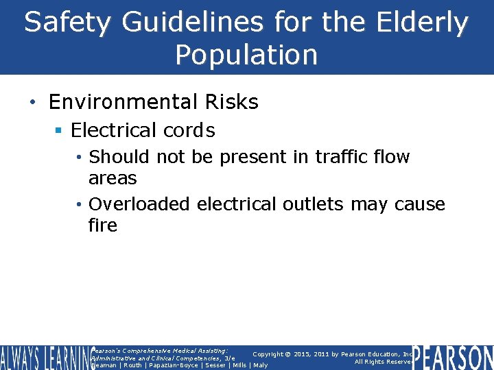 Safety Guidelines for the Elderly Population • Environmental Risks § Electrical cords • Should