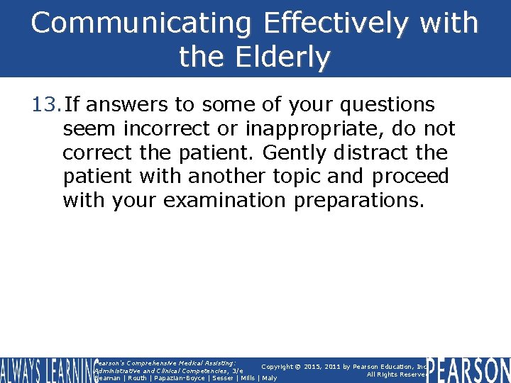 Communicating Effectively with the Elderly 13. If answers to some of your questions seem