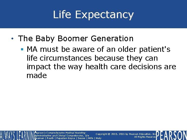 Life Expectancy • The Baby Boomer Generation § MA must be aware of an