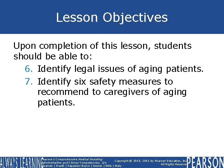Lesson Objectives Upon completion of this lesson, students should be able to: 6. Identify