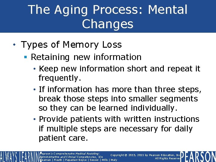 The Aging Process: Mental Changes • Types of Memory Loss § Retaining new information