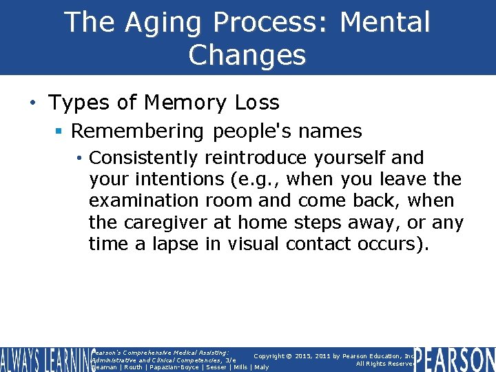 The Aging Process: Mental Changes • Types of Memory Loss § Remembering people's names