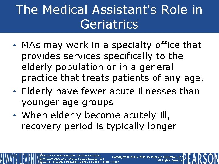 The Medical Assistant's Role in Geriatrics • MAs may work in a specialty office