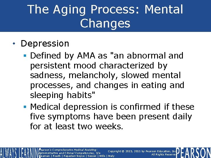 The Aging Process: Mental Changes • Depression § Defined by AMA as "an abnormal