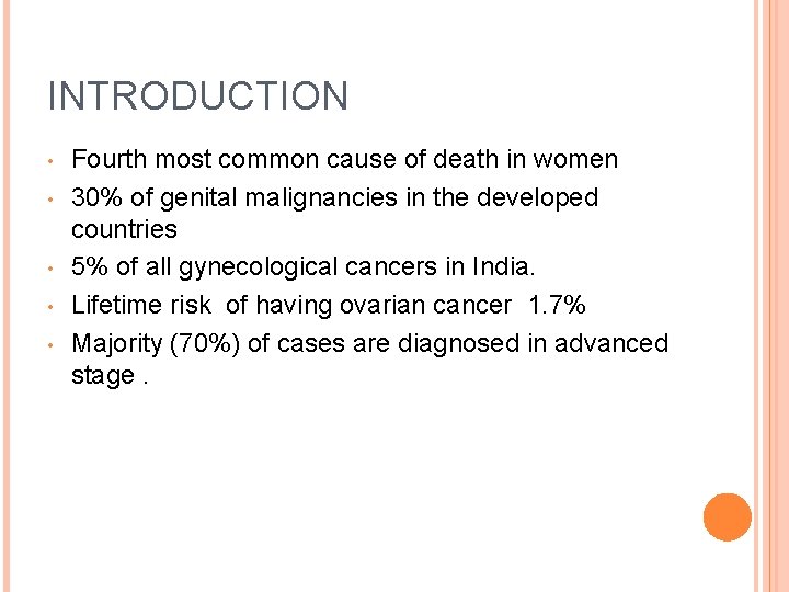 INTRODUCTION • • • Fourth most common cause of death in women 30% of