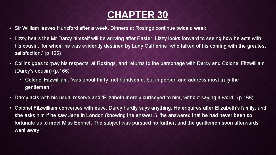 CHAPTER 30 • Sir William leaves Hunsford after a week. Dinners at Rosings continue