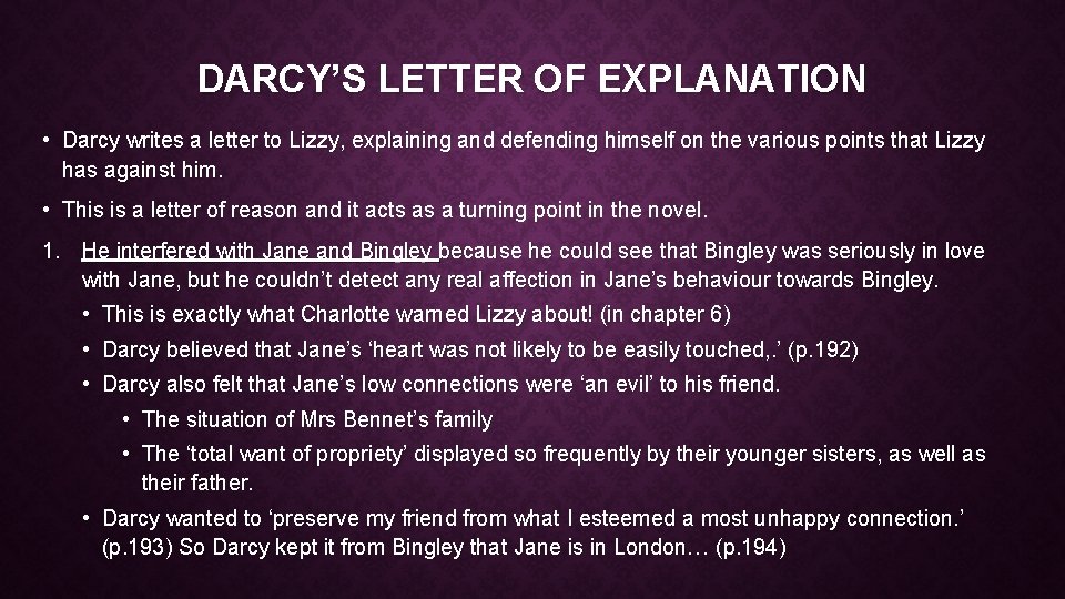 DARCY’S LETTER OF EXPLANATION • Darcy writes a letter to Lizzy, explaining and defending