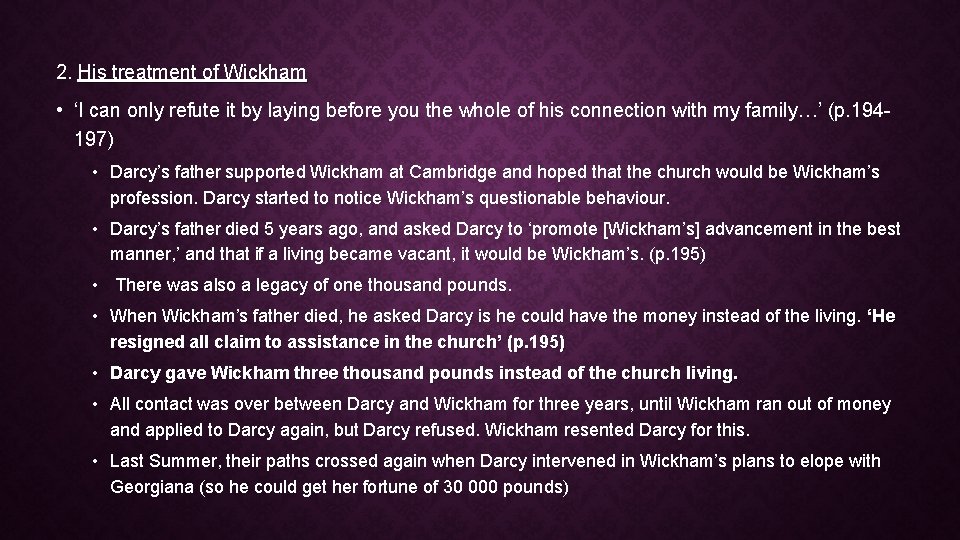 2. His treatment of Wickham • ‘I can only refute it by laying before