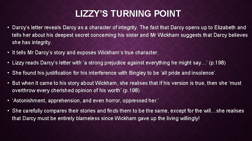 LIZZY’S TURNING POINT • Darcy’s letter reveals Darcy as a character of integrity. The