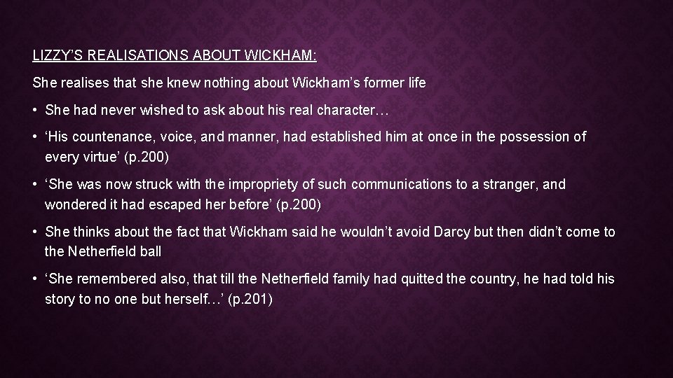 LIZZY’S REALISATIONS ABOUT WICKHAM: She realises that she knew nothing about Wickham’s former life