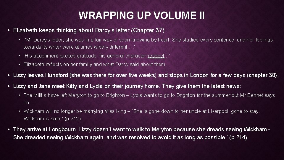 WRAPPING UP VOLUME II • Elizabeth keeps thinking about Darcy’s letter (Chapter 37) •