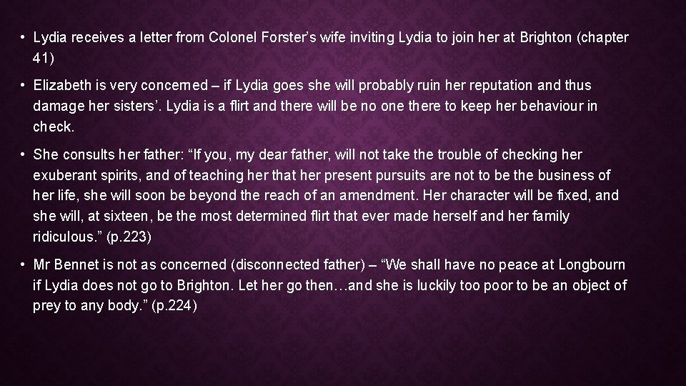  • Lydia receives a letter from Colonel Forster’s wife inviting Lydia to join