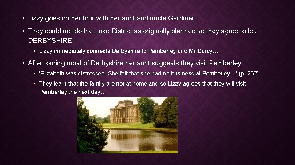  • Lizzy goes on her tour with her aunt and uncle Gardiner. •
