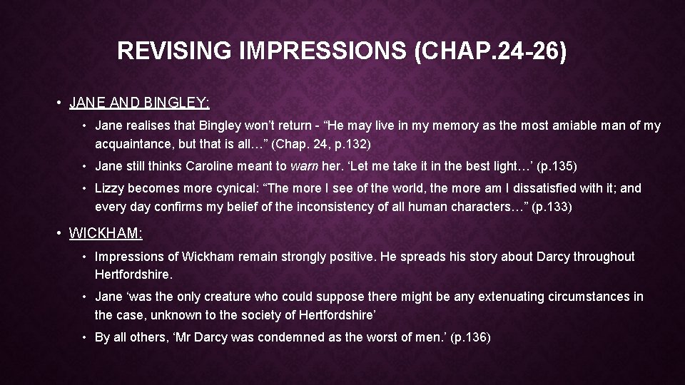 REVISING IMPRESSIONS (CHAP. 24 -26) • JANE AND BINGLEY: • Jane realises that Bingley