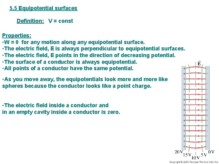 5. 5 Equipotential surfaces Definition: V = const Properties: • W = 0 for