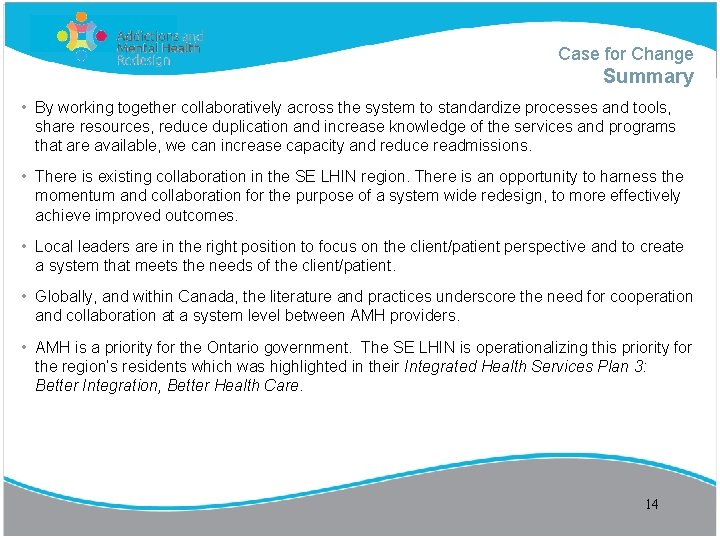 Case for Change Summary • By working together collaboratively across the system to standardize