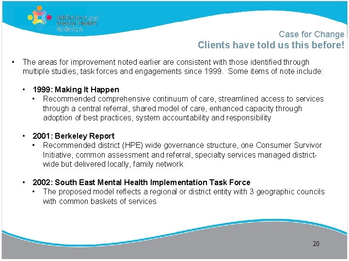 Case for Change Clients have told us this before! • The areas for improvement