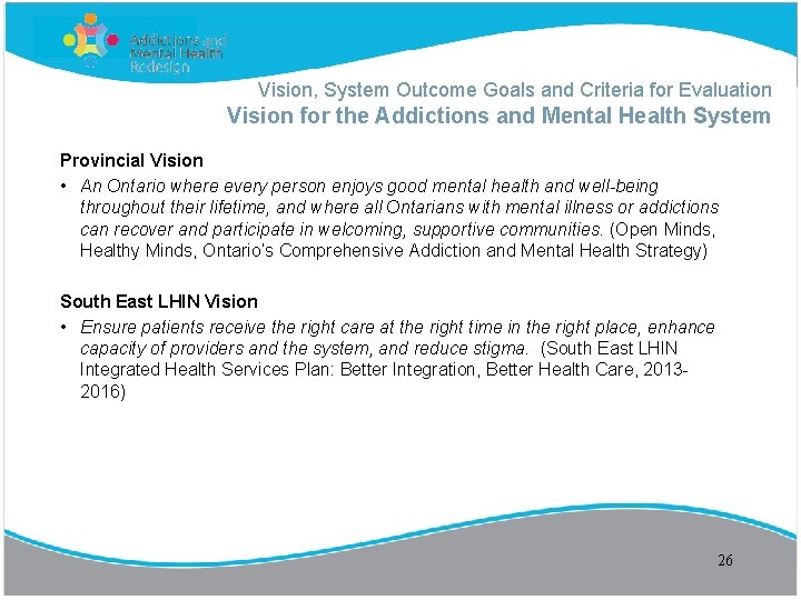 Vision, System Outcome Goals and Criteria for Evaluation Vision for the Addictions and Mental