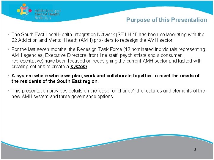 Purpose of this Presentation • The South East Local Health Integration Network (SE LHIN)