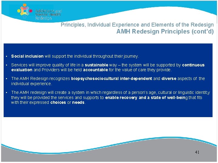 Principles, Individual Experience and Elements of the Redesign AMH Redesign Principles (cont’d) • Social