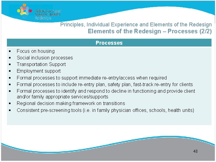 Principles, Individual Experience and Elements of the Redesign – Processes (2/2) Processes Focus on