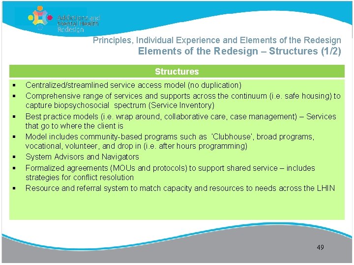 Principles, Individual Experience and Elements of the Redesign – Structures (1/2) Structures Centralized/streamlined service