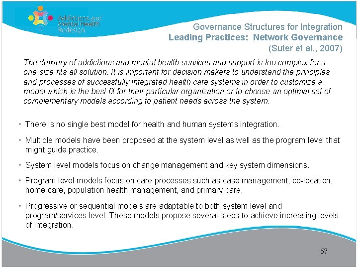 Governance Structures for Integration Leading Practices: Network Governance (Suter et al. , 2007) The