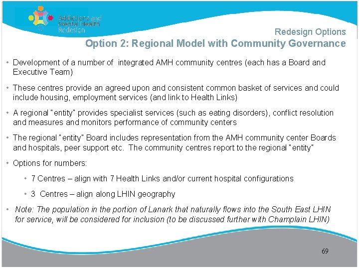 Redesign Options Option 2: Regional Model with Community Governance • Development of a number