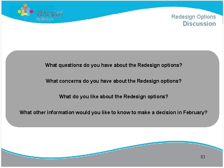 Redesign Options Discussion What questions do you have about the Redesign options? What concerns