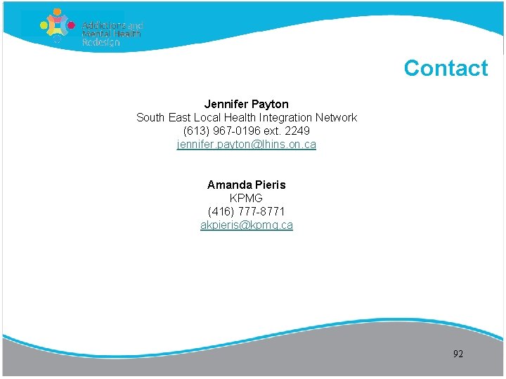 Contact Jennifer Payton South East Local Health Integration Network (613) 967 -0196 ext. 2249