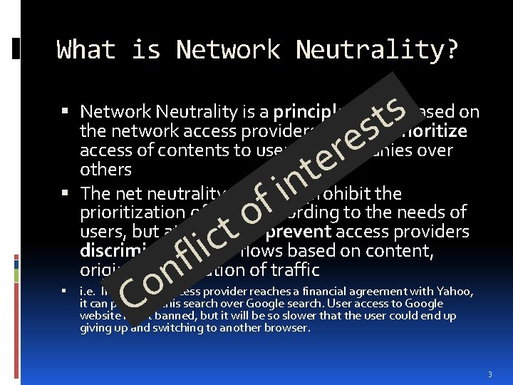 What is Network Neutrality? s t s Network Neutrality is a principle that is