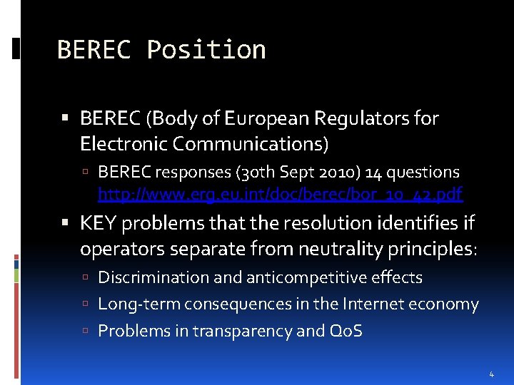 BEREC Position BEREC (Body of European Regulators for Electronic Communications) BEREC responses (30 th