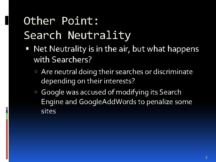Other Point: Search Neutrality Net Neutrality is in the air, but what happens with