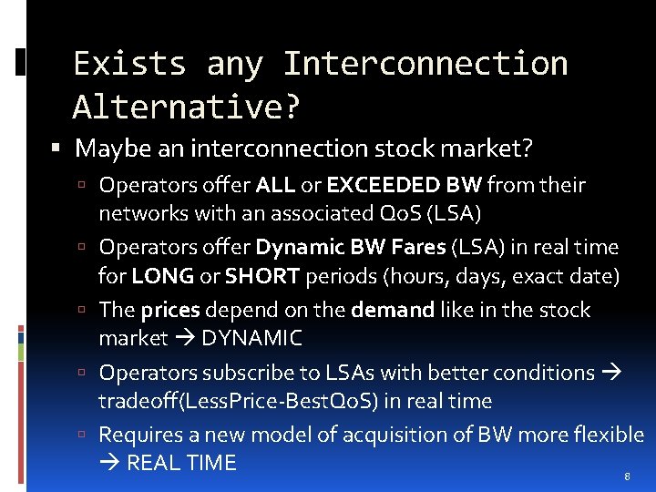 Exists any Interconnection Alternative? Maybe an interconnection stock market? Operators offer ALL or EXCEEDED