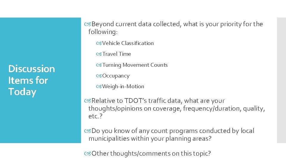  Beyond current data collected, what is your priority for the following: Vehicle Classification