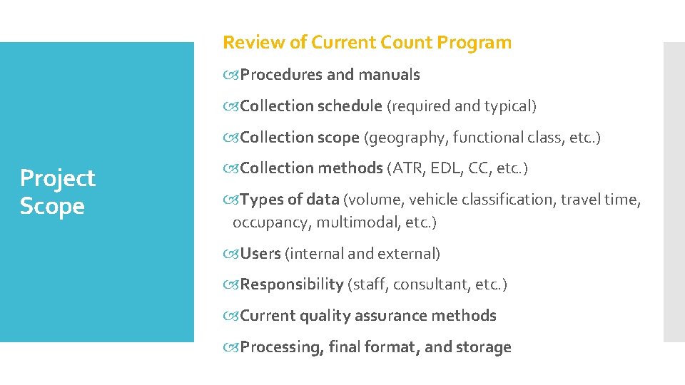 Review of Current Count Program Procedures and manuals Collection schedule (required and typical) Collection