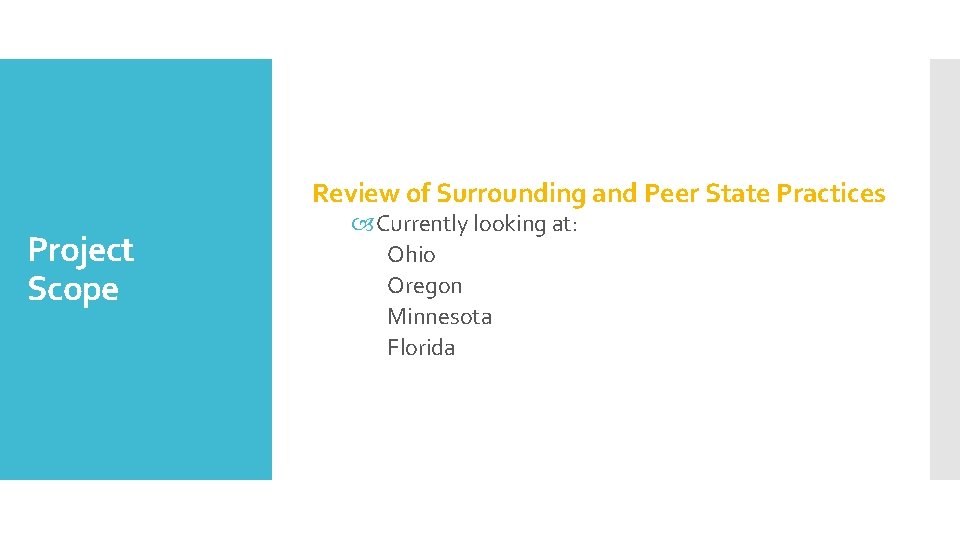 Review of Surrounding and Peer State Practices Project Scope Currently looking at: Ohio Oregon