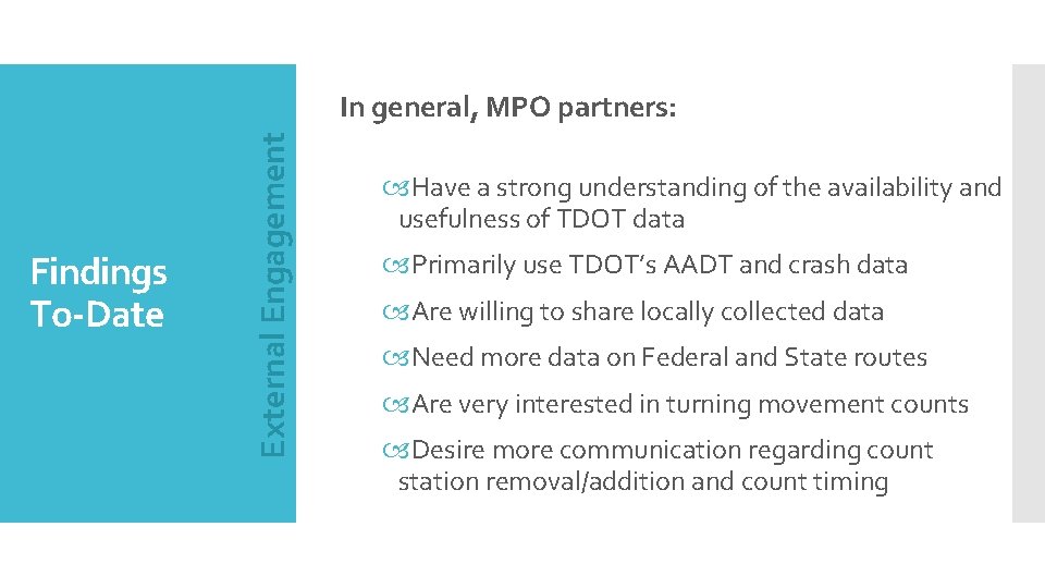 Findings To-Date External Engagement In general, MPO partners: Have a strong understanding of the