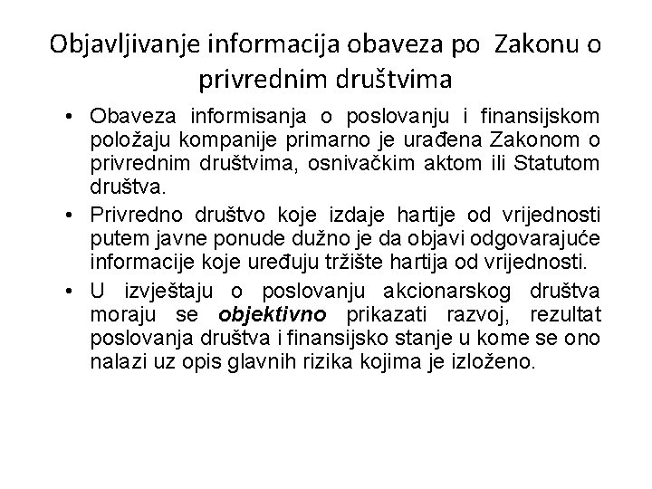 Objavljivanje informacija obaveza po Zakonu o privrednim društvima • Obaveza informisanja o poslovanju i