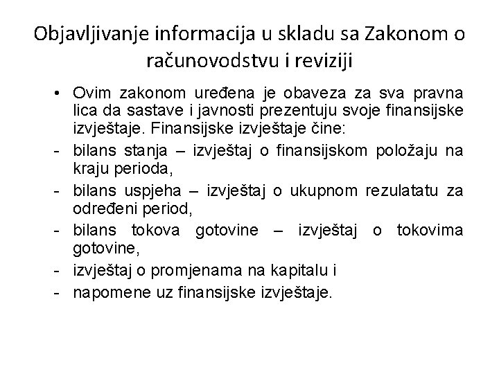 Objavljivanje informacija u skladu sa Zakonom o računovodstvu i reviziji • Ovim zakonom uređena