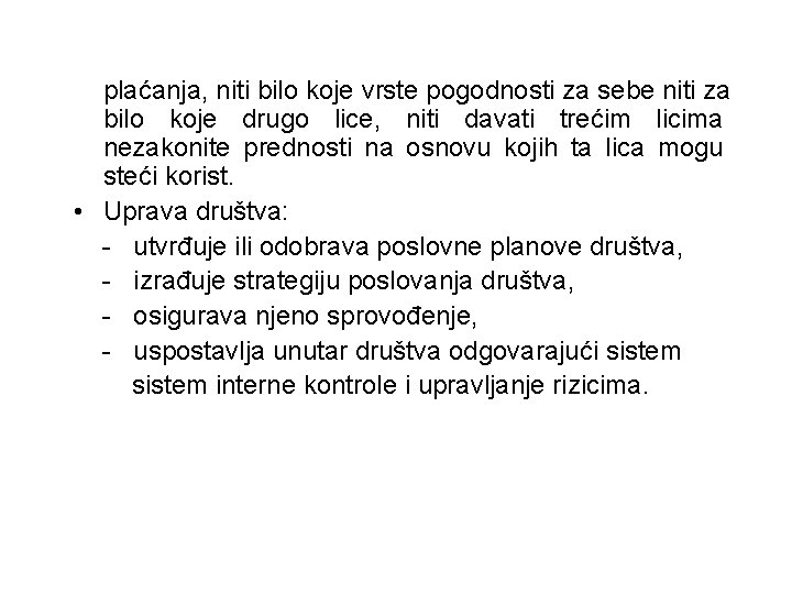 plaćanja, niti bilo koje vrste pogodnosti za sebe niti za bilo koje drugo lice,