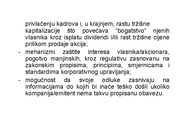 privlačenju kadrova i, u krajnjem, rastu tržišne kapitalizacije što povećava “bogatstvo” njenih vlasnika kroz privlačenju kadrova i, u krajnjem, rastu tržišne kapitalizacije što povećava “bogatstvo” njenih vlasnika kroz