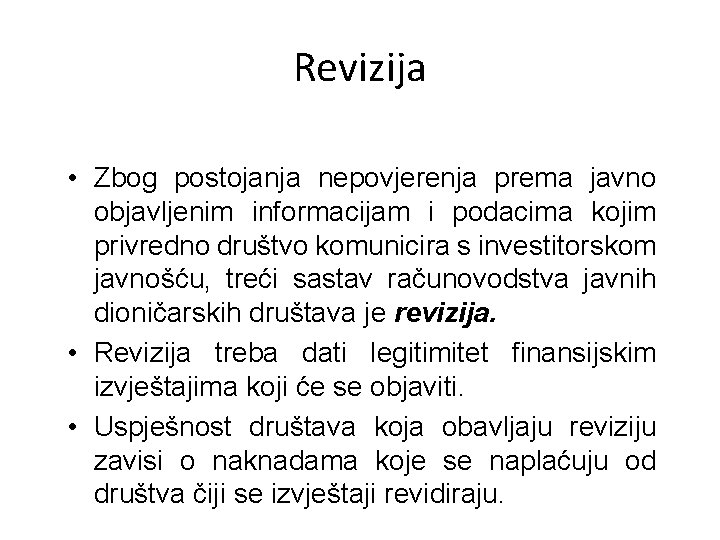 Revizija • Zbog postojanja nepovjerenja prema javno objavljenim informacijam i podacima kojim privredno društvo